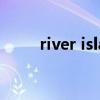 river island 翻譯（river island）